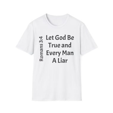 Romans 3:4 Let God Be True Unisex Softstyle T-Shirt - Comfort Meets Style